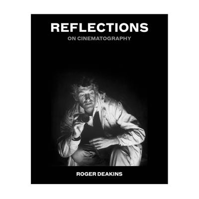 预售 罗杰狄金斯 Roger Deakins Reflections: On Cinematography 英文原版进口摄影画册 华源时空