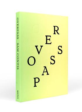 现货 山姆康蒂斯 Sam Contis: Overpass英文原版摄影集艺术图书籍 英文 艺术摄影 华源时空