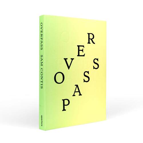 现货 山姆康蒂斯 Sam Contis: Overpass英文原版摄影集艺术图书籍 英文 艺术摄影 华源时空