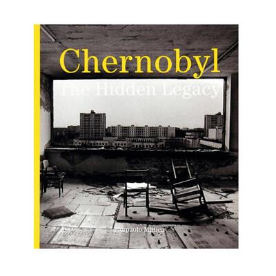 预售 Pierpaolo Mittica: Chernobyl The Hidden Legacy Trolley Books 英文进口原版摄影画册 华源时空
