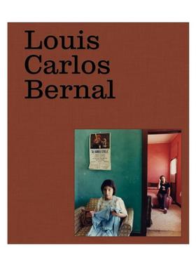 预售 Louis Carlos Bernal: Monografia进口摄影画册 华源时空