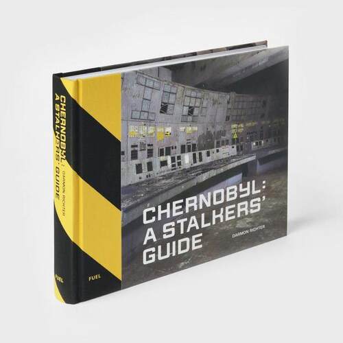 预售 Chernobyl: A Stalkers Guide 切尔诺贝利:潜行指南 苏联核电站事故遗址鬼城Hbo剧发生地 纪实摄影 Fuel