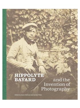 预售 Hippolyte Bayard And The Invention Of Photography 英文原版艺术图书 华源时空