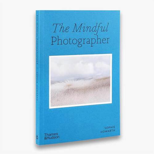 预售 The Mindful Photographer  Sophie Howarth 进口原版艺术图书 华源时空 T&H
