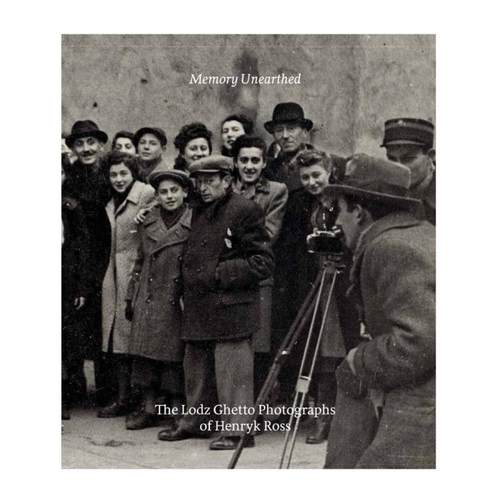 预售 Memory Unearthed - The Lodz Ghetto Photographs Of Henryk Ros发掘出的记忆：亨利克·罗斯的洛兹犹太人区照片