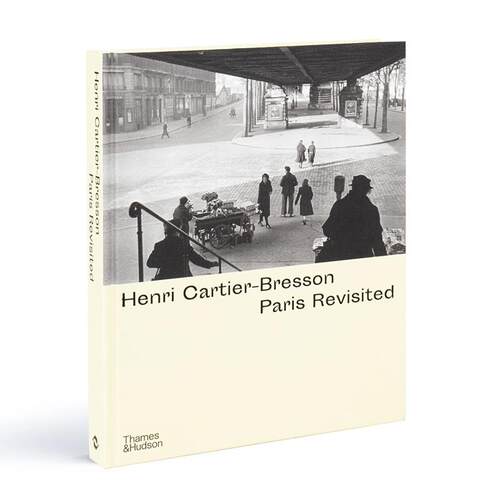 预售 亨利卡蒂埃布列松:重游巴黎 Henri Cartier-Bresson: Paris Revisited 英文原版进口摄影集 艺术原版 摄影 华源时空 T&H