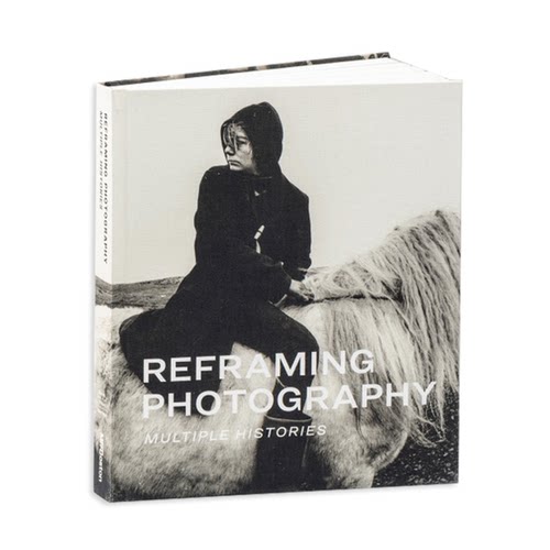 预售 Reframing Photography重塑摄影：多重历史