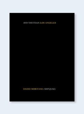预售 Avo Tavitian & Daido Moriyama Los Angeles X Shinjuku Avo Tavitian 森山大道 洛杉矶 X 新宿