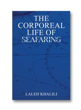 预售 Laleh Khalili The Corporeal Life Of Seafaring 原版艺术摄影书籍 艺术摄影 华源时空