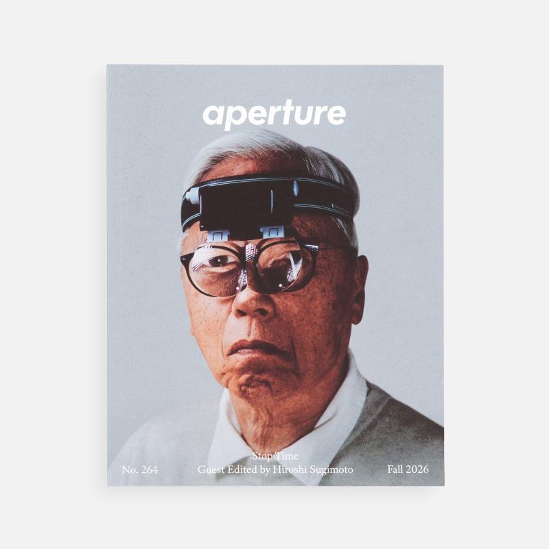 预售 Aperture光圈摄影杂志 No.264 Stop Time 摄影与时间 光与视觉的奥秘 Aperture Magazine摄影杂志英文原版图书进口