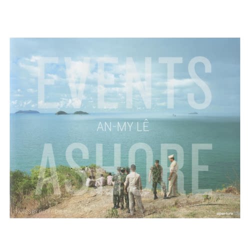 预售 An-My Lê: Events Ashore 黎安美：岸上事件 Aperture 英文原版 摄影集 华源时空