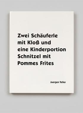 预售 尤尔根泰勒Juergen Teller: Two porkchops with a dumpling and one children's portion of schnitzel with fries