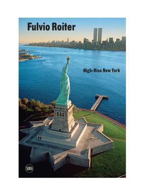预售 Fulvio Roiter (Bilingual edition): HighRise New York富尔维奥罗伊特尔：高楼耸立的纽约 Skira
