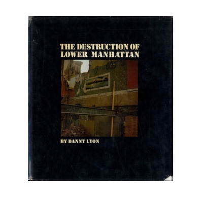 预售 Danny Lyon: The Destruction of Lower Manhattan 丹尼里昂：下曼哈顿的毁灭 Aperture 英文原版 摄影集 华源时空