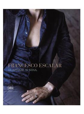 预售 Francesco Escalar: Glamour 'n Soul弗朗切斯科伊斯卡拉：魅力与灵魂 Skira 英文进口原版摄影画册 华源时空