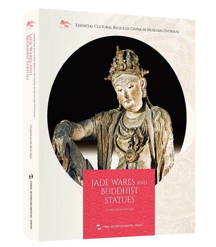 正版包邮 Essential cultural relics of China in museums overseas:Jade wares and buddhist statu寇勤书店历史书籍 畅想畅销书