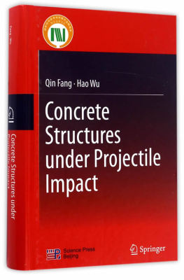 正版包邮 Concrete structures under projectile impact 作者：Qin Fang，Hao Wu 北京科技出版社 建筑材料书籍 9787030516879