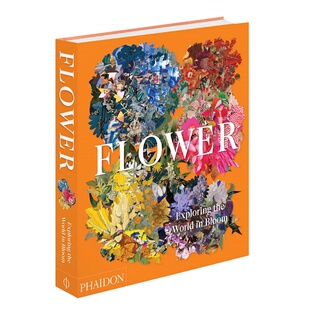 Bloom 英文原版 World 现货 进口艺术 艺术历史 Exploring 花卉设计图案 Flower Phaidon the 花卉：探索盛开世界