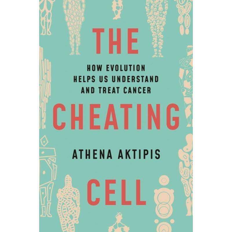 现货 英文原版 狡猾的细胞 The Cheating Cell 癌症的进化故事与治愈之道 Athena Aktipis