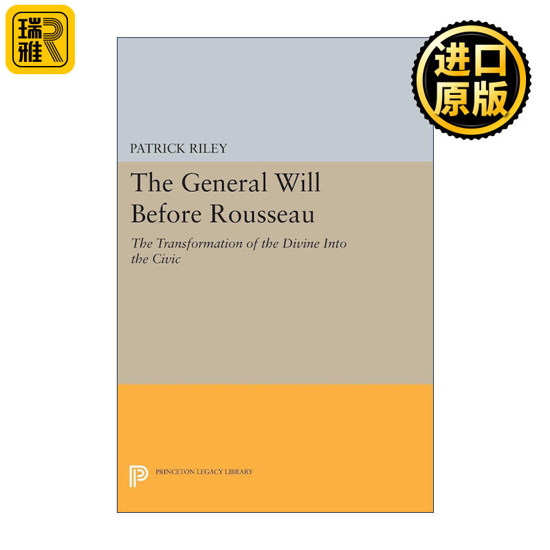 英文原版 The General Will before Rousseau 卢梭前的普遍意志 从神性到公民的转变 哲学 Patrick Riley 英文版 进口英语原版书籍