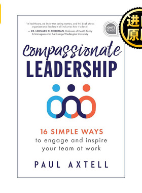 英文原版 Compassionate Leadership 富有同情心的领导 在工作中吸引和激励你的团队的16种简单方法 管理指南 精装 英文版 进口