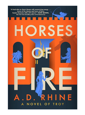 Horses of Fire 火之马 特洛伊 奇幻历史小说 A. D. Rhine