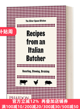 Recipes from an Italian Butcher Roasting Stewing Braising