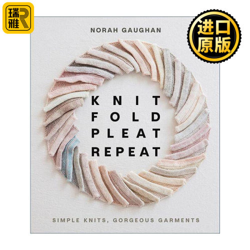 英文原版 Knit Fold Pleat Repeat 诺拉高恩 针织折叠褶重复 服饰设计指南 精装 英文版 进口英语原版书籍