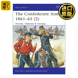 英文原版 The Confederate Army 1861–65 2 美国南北战争时期的邦联军 佛罗里达 阿拉巴马及乔治亚州 历史上的军队系列 英文版