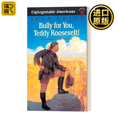 Bully for You, Teddy Roosevelt! (Unforgettable Americans) 罗斯福总统 历史人物传记 儿童读物 纽伯瑞获奖作家Jean Fritz