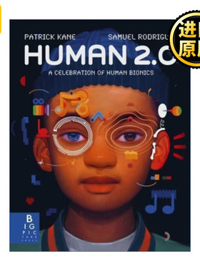 Human 2.0 A Celebration of Human Bionics 英文原版