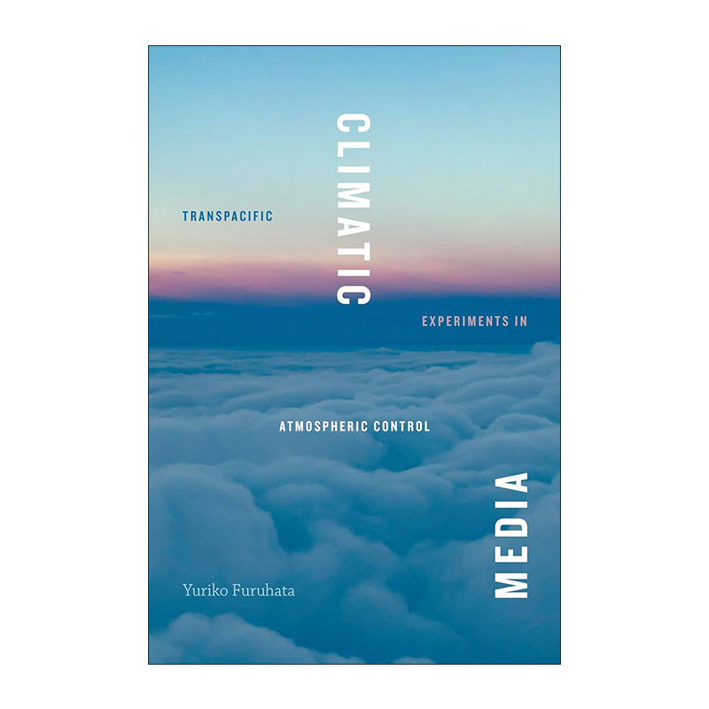 英文原版 Climatic Media 气候媒体 大气控制中的跨太平洋实验 古畑百合子 英文版 进口英语原版书籍