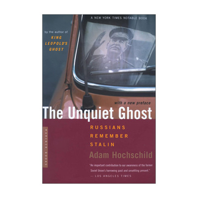 英文原版 The Unquiet Ghost 特立独行的鬼魂 俄国人记忆中的斯大林 1999年盖尔伯奖 亚当·霍赫希尔德 英文版 进口英语原版书籍