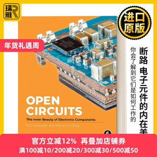 英文原版 Open Circuits 断路 电子元件的内在美 精装 电路知识 计算机 工业设计 Windell Oskay 英文版 进口英语原版书籍