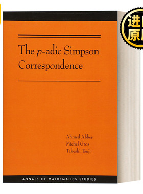 英文原版 The p-adic Simpson Correspondence AM-193 Annals of Mathematics Studies p进辛普森通信 Ahmed Abbes 英文版 进口书