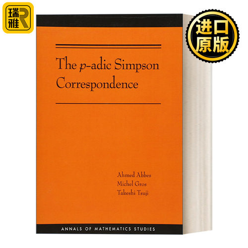 英文原版 The p-adic Simpson Correspondence AM-193 Annals of Mathematics Studies p进辛普森通信 Ahmed Abbes 英文版 进口书