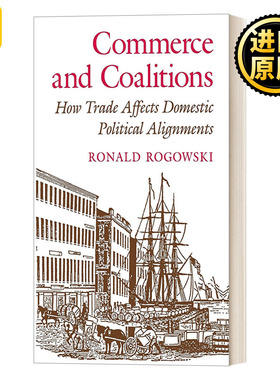 Commerce and Coalitions 商业与联盟 贸易如何影响国内政治联盟 Ronald Rogowski
