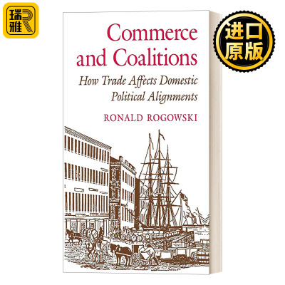 Commerce and Coalitions 商业与联盟 贸易如何影响国内政治联盟 Ronald Rogowski