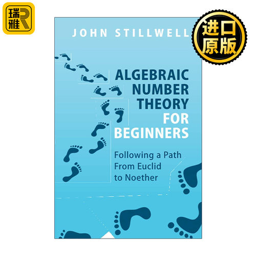 英文原版 Algebraic Number Theory for Beginners 代数数论入门 从欧几里得到诺特 John Stillwell 英文版 进口英语原版书籍