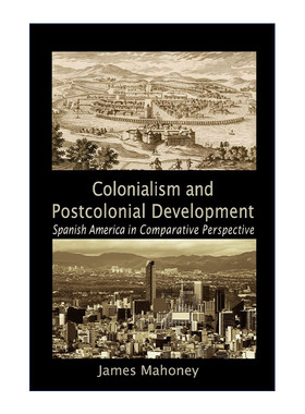 英文原版 Colonialism and Postcolonial Development James Mahoney