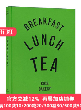 英文原版 Breakfast Lunch Tea 早餐 午餐 茶 Rose Bakery的多样小食 精装 英文版 进口英语原版书籍
