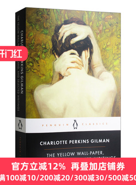 The Yellow Wall-Paper, Herland, and Selected Writings 黄色墙纸、赫兰德和文选 企鹅黑经典 Penguin Black Classics