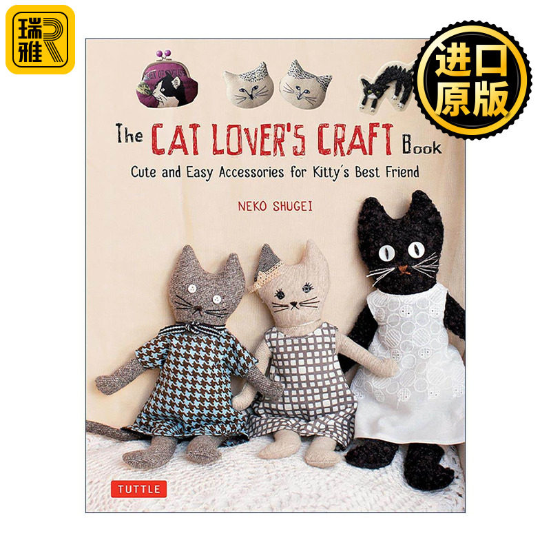 英文原版 The Cat Lover's Craft Book 日本刺绣与针织猫咪图案配件书 编织钩针缝纫指南 手工装饰设计 Neko Shugei 英文版