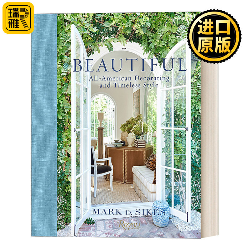 Beautiful 美不胜收:全美式装修与永恒的时尚 室内设计 精装艺术图册 Mark D. Sikes 英文原版