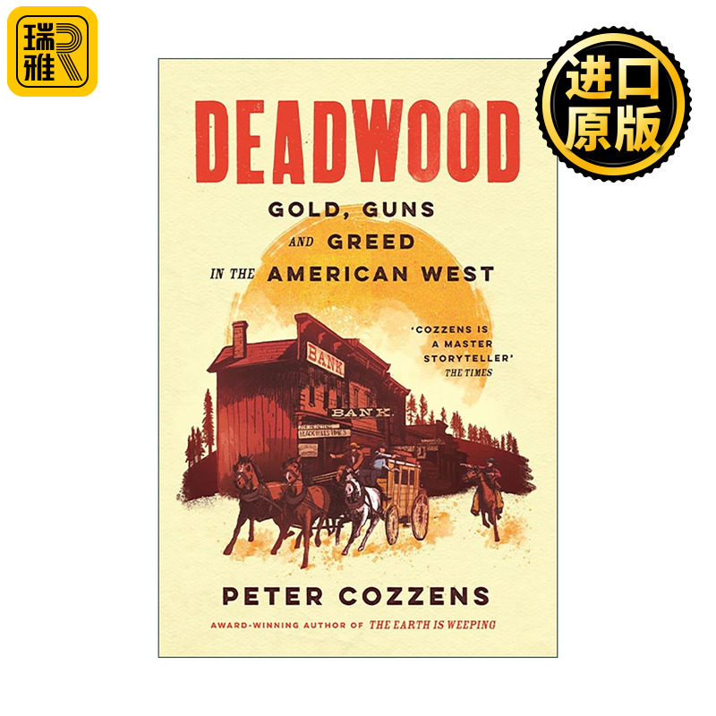 英文原版 Deadwood 死木镇 美国西部的黄金 枪械与贪婪 精装 Peter Cozzens 祛魅西部神话 美国西部史 边疆研究