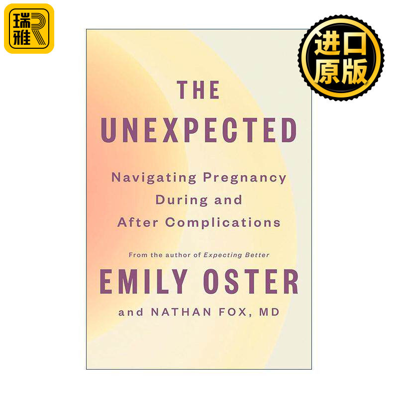 英文原版 The Unexpected 意外 并发症期间及之后的二次怀孕指南 一个经济学家的育儿指南作者艾米丽·奥斯特 精装 英文版