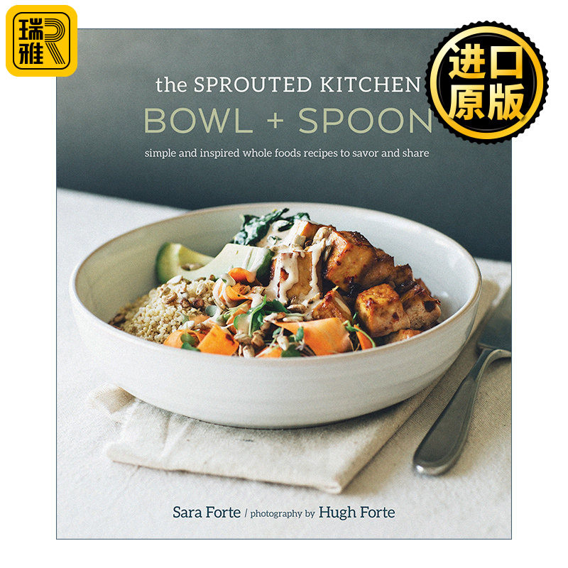 The Sprouted Kitchen Bowl and Spoon 萌芽厨房 简单健康烹饪食谱 精装 Sara Forte