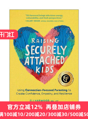 英文原版 Raising Securely Attached Kids 培养安全型依恋的孩子 建立自信 同理心和韧性 儿童心理学奖 Eli Harwood 英文版