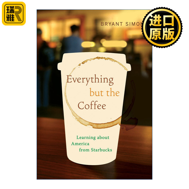 Everything but the Coffee 除了咖啡之外的一切 从星巴克了解美国 社会学 Bryant Simon