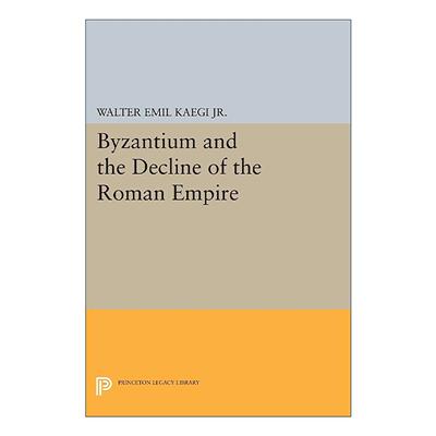英文原版 Byzantium and the Decline of the Roman Empire 拜占庭与罗马帝国的衰亡 历史 普林斯顿 英文版 进口英语原版书籍